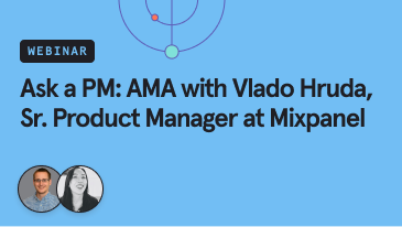 ask-a-pm-ama-with-vlado-hruda-srpropoduct-manager-at-mixpanel